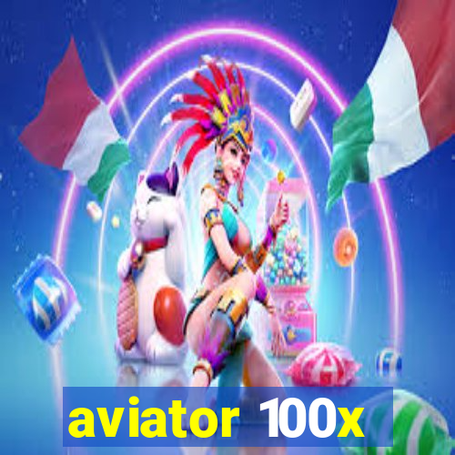 aviator 100x